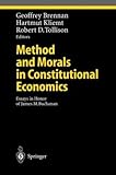 Method and Morals in Constitutional Economics : Essays in Honor of James M. Buchanan, Buchanan, James M., 3540419705