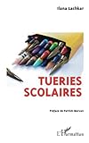 Tueries scolaires (French Edition) by Ilana Lachkar