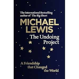 The Undoing Project: A Friendship that Changed the World