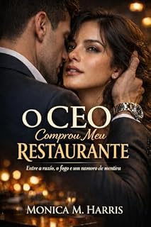 Livro O CEO Comprou Meu Restaurante: Entre a razão, o fogo e um namoro de mentira