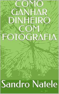 Livro COMO GANHAR DINHEIRO COM FOTOGRAFIA