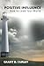 Positive Influence: How to Lead Your World - Book by Grant D. Fairley