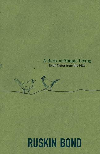 A Book of Simple Living: Brief Notes from the Hills