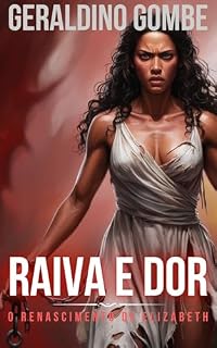 Livro Raiva e Dor: O Renascimento de Elizabeth