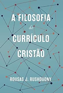Livro A filosofia do currículo cristão