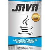 Java: A Detailed Approach to Practical Coding (Step-By-Step Java) (Volume 2)