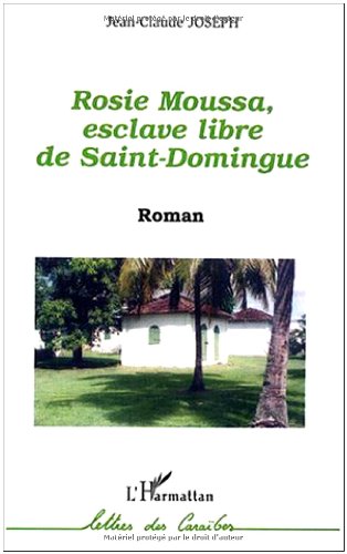 Rosie Moussa, esclave libre de Saint-Domingue