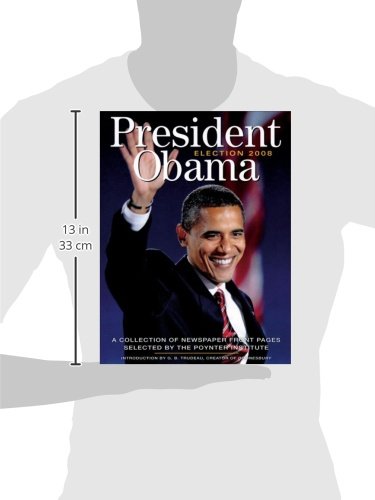 President Obama Election 2008: Collection of Newspaper Front Pages by the Poynter Institute