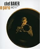 Chet Baker Album: «Chet Baker in Paris: The Complete 1955-1956 Barclay Sessions» (Front side) Chet Baker Album: «Chet Baker in Paris: The Complete 1955-1956 Barclay Sessions» (Front side)