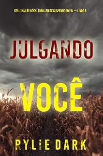 Livro Julgando Você (Série Hailey Rock: Thriller de Suspense do FBI — Livro 5)