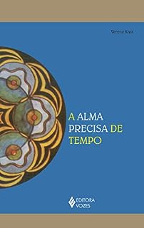 Livro A alma precisa de tempo (Reflexões Junguianas)