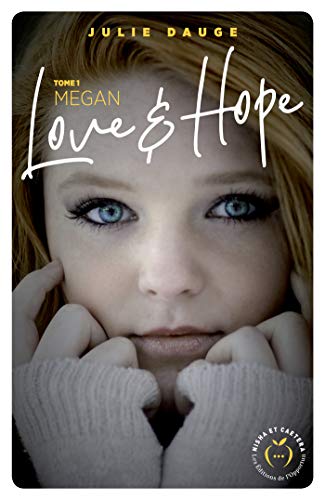 Love and hope - tome 1 Megan (French Edition) by Julie Dauge