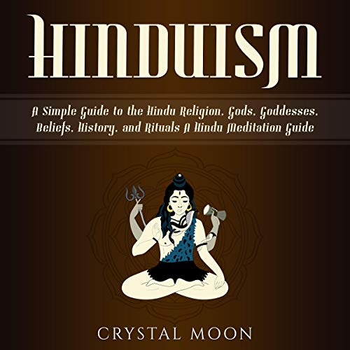 [D.O.W.N.L.O.A.D] Hinduism: A Simple Guide to the Hindu Religion, Gods, Goddesses, Beliefs, History, and Rituals + A H [T.X.T]