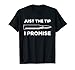 Just The Tip I Promise Funny Gun Owner Gun Lover T Shirt