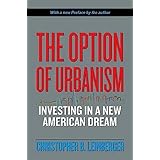 The Option of Urbanism: Investing in a New American Dream