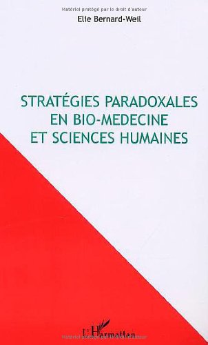 Stratégies paradoxales en bio-médecine et sciences humaines