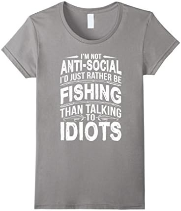 Womens I'm Not Anti-Social I'd Just Rather Be Fishing T Shirt Large Slate