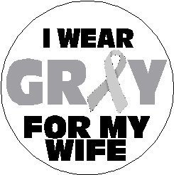 I Wear Gray For My Wife 1.25" Pinback Button Diabetes Awareness Ribbon Grey