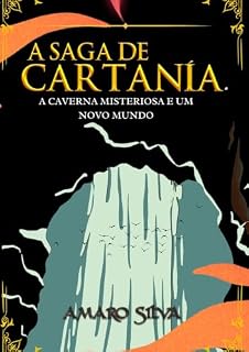 Livro A saga de Cartania: A caverna Misteriosa e um novo mundo