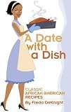 A Date with a Dish: Classic African-American Recipes