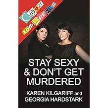 Stay Sexy & Don&rsquo;t Get Murdered: The Definitive How-To Guide