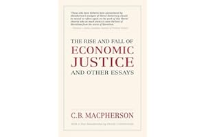 The Rise and Fall of Economic Justice and Other Essays: Reissue