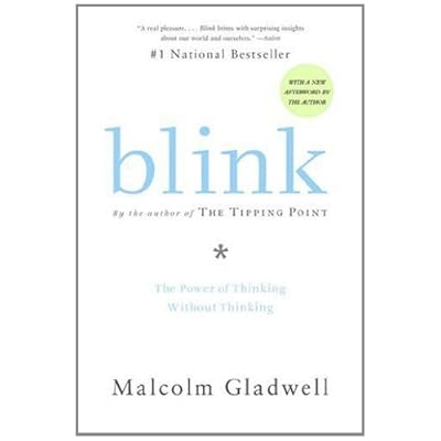 Blink: The Power of Thinking Without Thinking Blink: The Power of Thinking Without Thinking