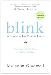 Blink: The Power of Thinking Without Thinking