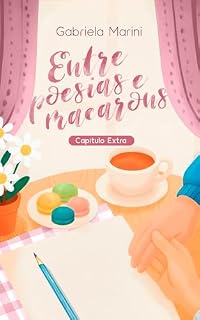 Livro Entre Poesias e Macarons : Capítulo Extra