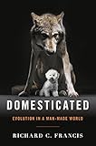 Domesticated: Evolution in a Man-Made World
