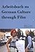 Arbeitsbuch zu German Culture Through Film (in German)