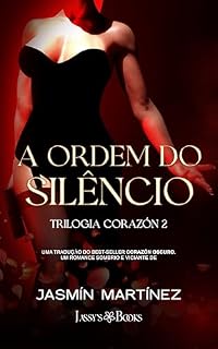 Livro A Ordem do Silêncio: Você e eu somos uma catástrofe prestes a acontecer (Trilogia Coração Livro 2)