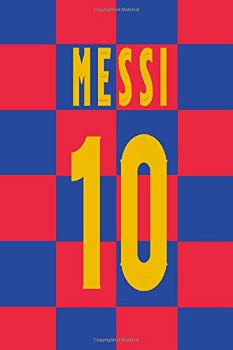 Messi 10 Notebook : Journal to write in for Barcelona and Lionel Messi fans: Messi 10 Lined Notebook / Journal / Diary Gift , 110 blank Pages, 6x9 Inches, Matte Finish Cover