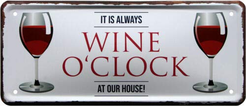 Blechschild 28 cm x 12 cm It is Always Wine o`Clock at Our House 28x12 Decorative Tin Sign 1988