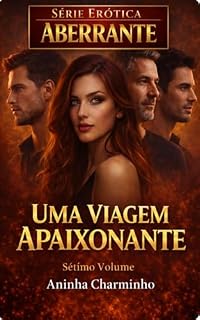 Livro UMA VIAGEM APAIXONANTE (Série Erótica Aberrante)
