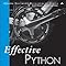 Effective Python: 59 Specific Ways to Write Better Python (Effective ...