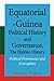 Equatorial Guinea Political History and Governance, The Hidden History: Political Dominance and Corruption