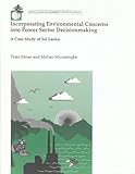 Incorporating Environmental Concerns into Power Sector Decision-Making : A Case Study of Sri Lanka, Meier, Peter and Munasinghe, Mohan, 0821327461