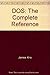 DOS: The Complete Reference by 