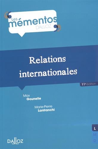 Relations internationales - 11e éd. (Mémentos) (French Edition) by Max Gounelle, Marie-Pierre Lanfranchi