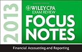 Wiley CPA Examination Review 2013 Focus Notes, Financial Accounting and Reporting