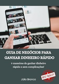 Livro Guia de Negócios para ganhar dinheiro rápido: Aprenda 9 negócios lucrativos e estratégias arrasadoras para ganhar dinheiro rápido com nosso ebook exclusivo!