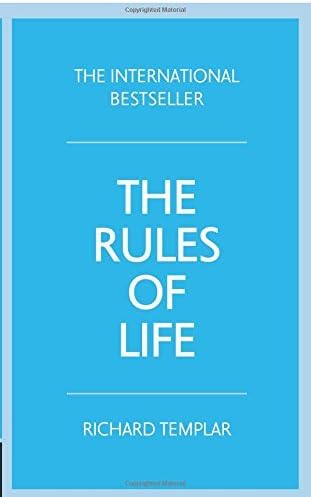 The Rules of Life: A Personal Code for Living a Better, Happier, More Successful Kind of Life by Templar, Richard (July 21, 2015) Paperback Paperback – 1718