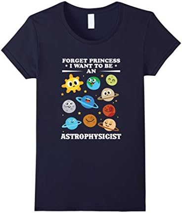 Women's Forget Princess I want to be an Astrophysicist Kids Shirts XL Navy