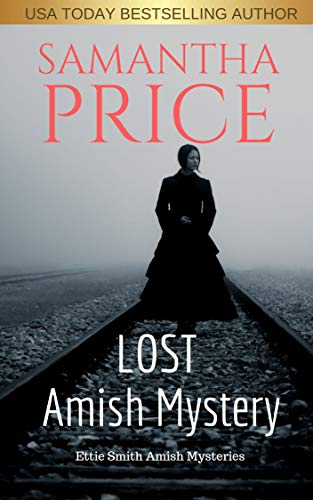 Lost: Amish Cozy Mystery (Ettie Smith Amish Mysteries Book 12) by Samantha Price