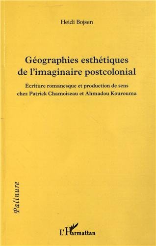 Géographies esthétiques de l'imaginaire postcolonial