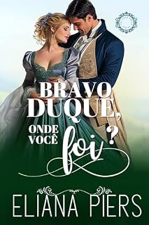 Livro Bravo duque, onde você foi? (Os Bons Duques Livro 5)