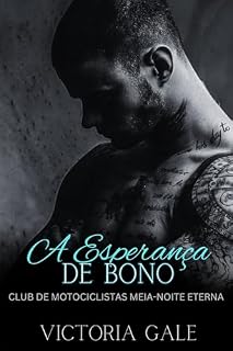 Livro A Esperança de Bono (Clube de Motociclistas Meia-Noite Eterna Livro 3)
