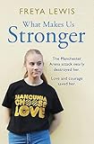 What Makes Us Stronger