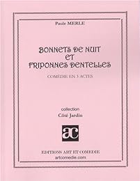 Bonnets de nuit et friponnes dentelles
